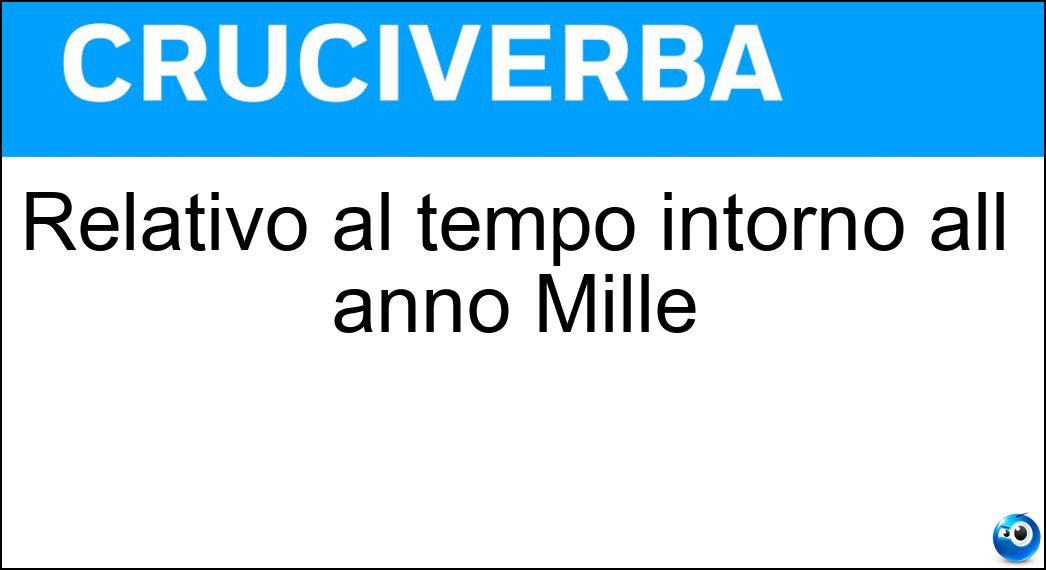 Soluzione Relativo al tempo intorno all anno Mille - Medievale