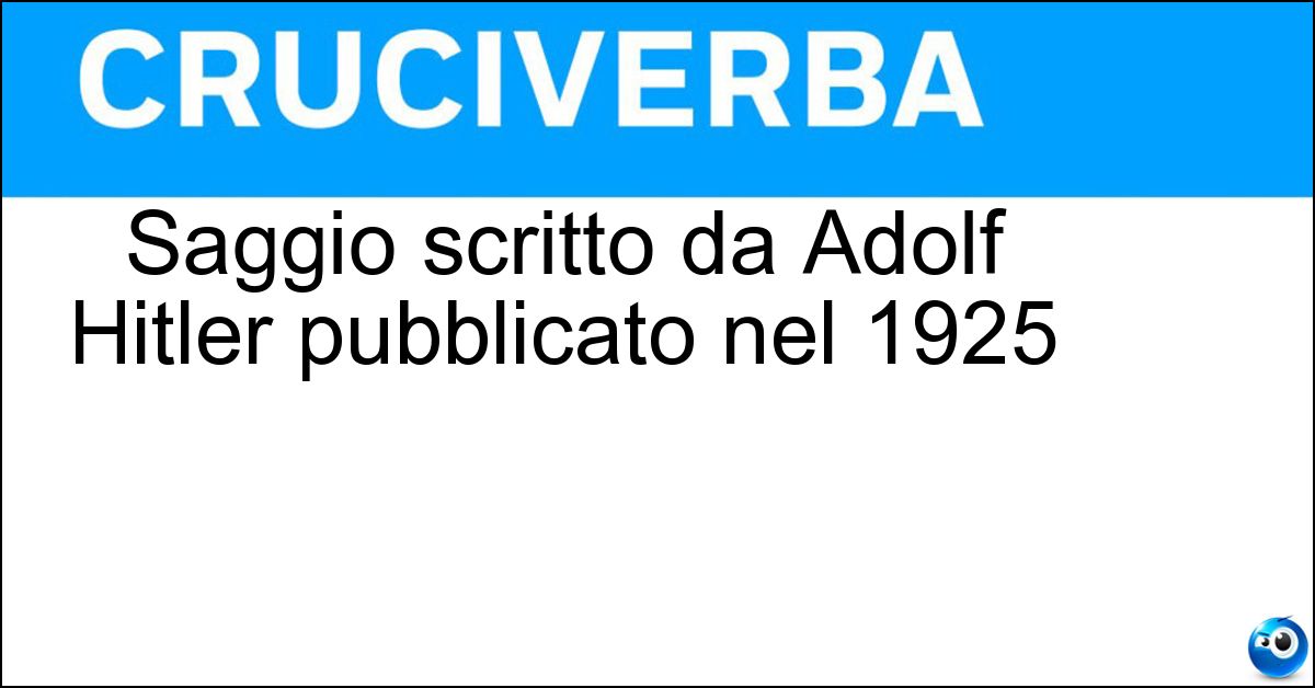 Saggio scritto da Adolf Hitler pubblicato nel 1925 Soluzione Saggio scritto da Adolf Hitler pubblicato nel 1925 - Mein Kampf