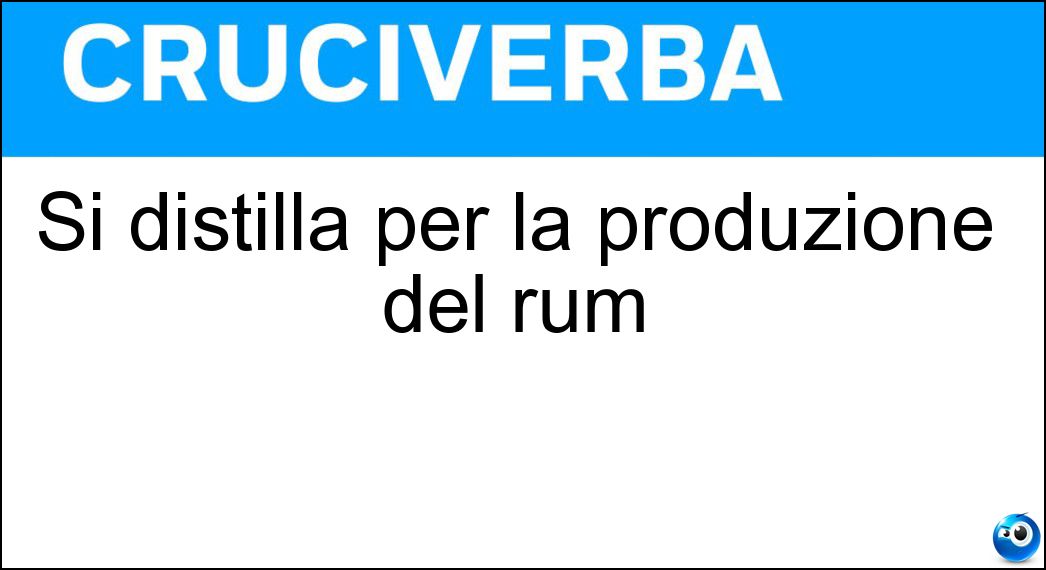 Si distilla per la produzione del rum Soluzione Cruciverba: Si distilla per la produzione del rum - Risposta Melassa