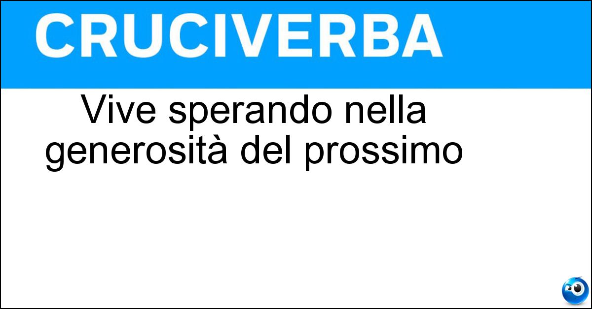 Soluzione Vive sperando nella generosità del prossimo - Mendicante