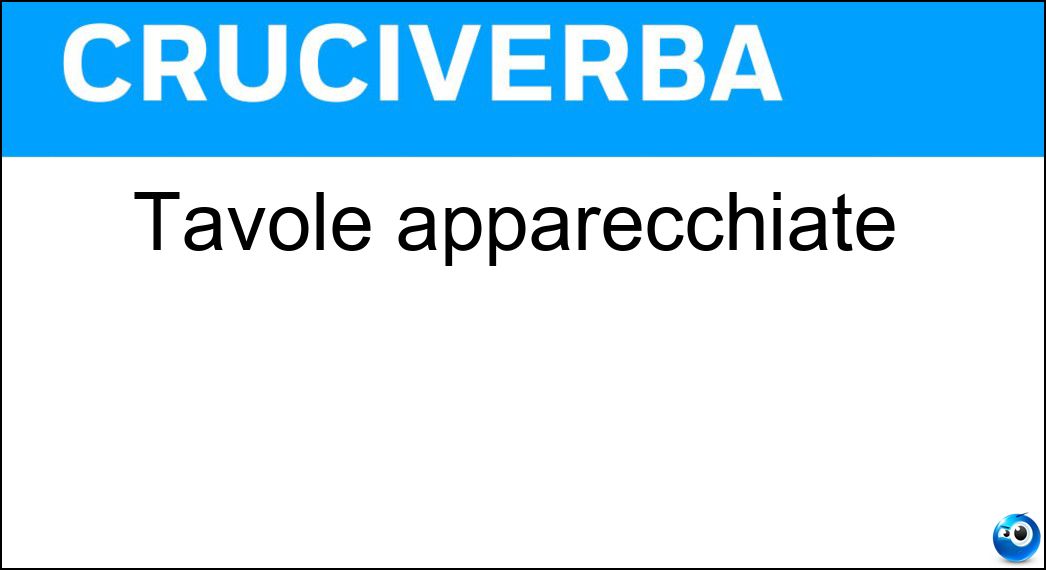 Tavole apparecchiate Soluzione Cruciverba: Tavole apparecchiate - Risposta Mense