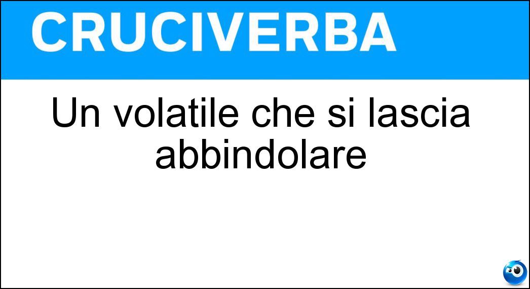 Un volatile che si lascia abbindolare Soluzione Un volatile che si lascia abbindolare - Merlo