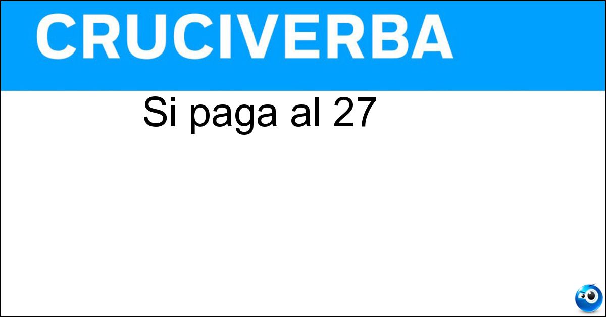 Soluzione Si paga al 27 - Mesata
