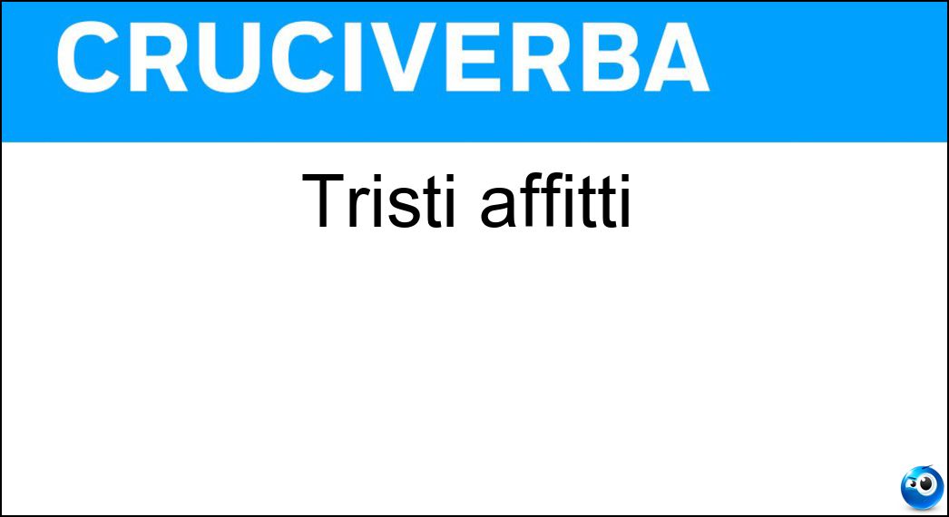 Tristi affitti Soluzione Tristi affitti - Mesti
