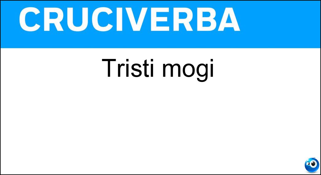 Tristi mogi Soluzione Tristi mogi - Mesti