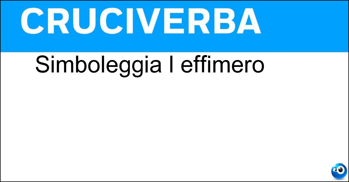 Simboleggia l effimero Soluzione Simboleggia l effimero - Meteora