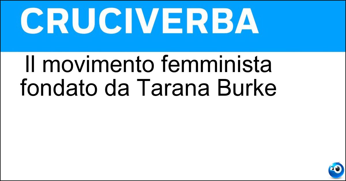 Il movimento femminista fondato da Tarana Burke Soluzione Il movimento femminista fondato da Tarana Burke - Metoo