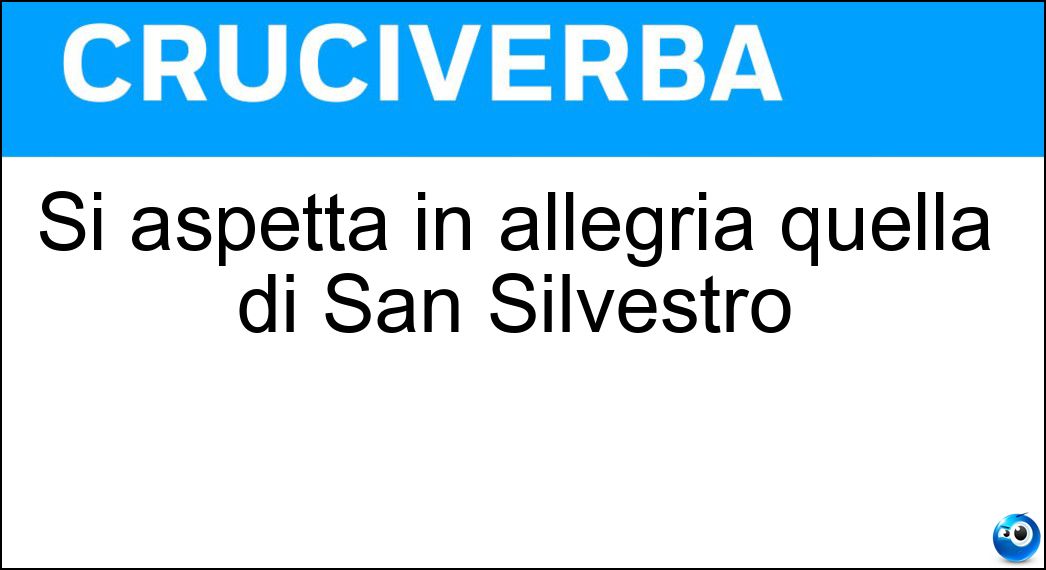 Soluzione Si aspetta in allegria quella di San Silvestro - Mezzanotte