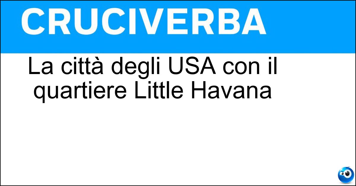 Soluzione La città degli USA con il quartiere Little Havana - Miami
