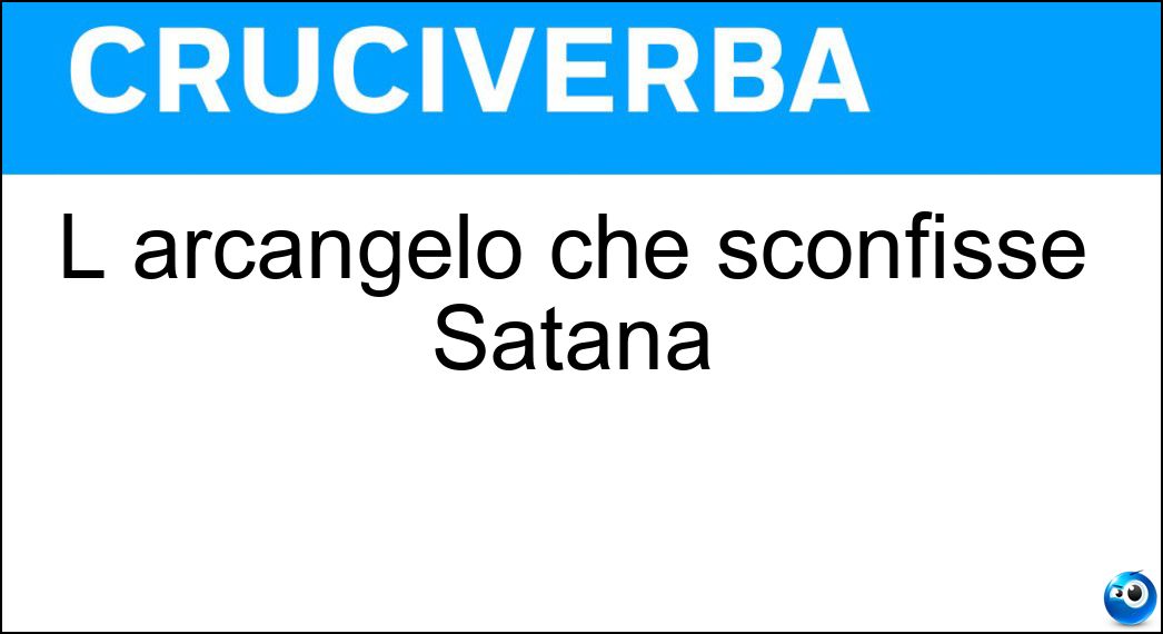 L arcangelo che sconfisse Satana