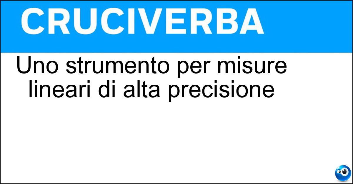 Uno strumento per misure lineari di alta precisione Soluzione Uno strumento per misure lineari di alta precisione - Micrometro
