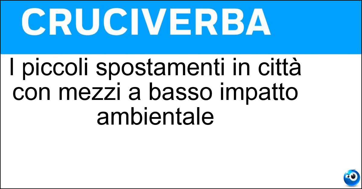 Soluzione I piccoli spostamenti in città con mezzi a basso impatto ambientale - Micromobilità