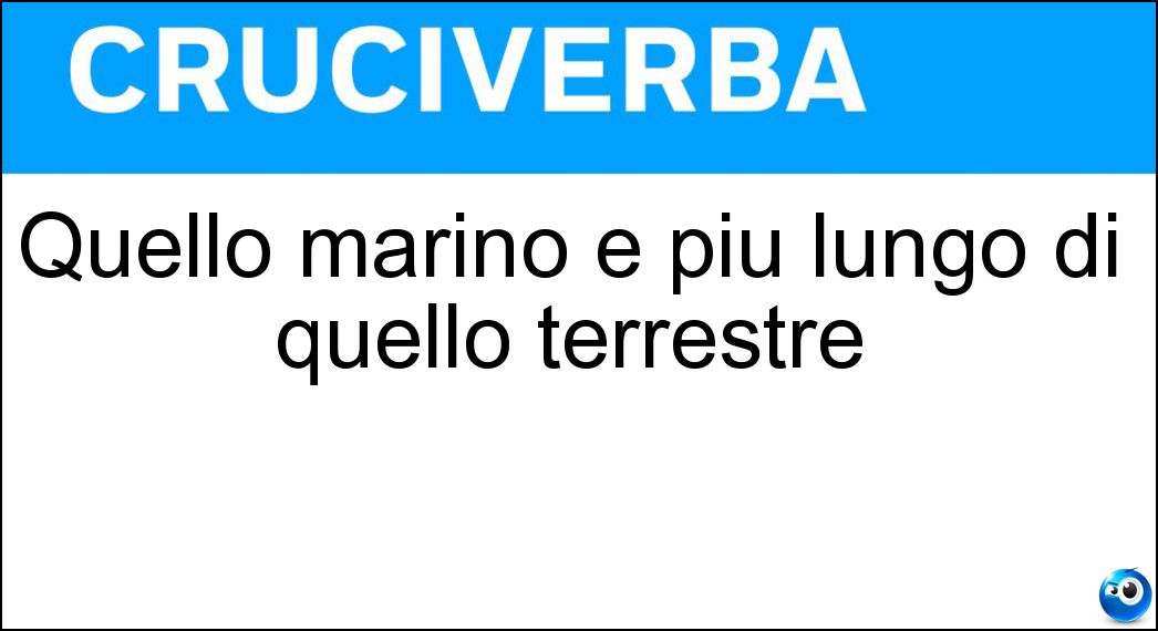 Quello marino è più lungo di quello terrestre Soluzione Cruciverba: Quello marino è più lungo di quello terrestre - Risposta Miglio