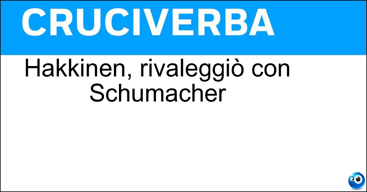 Hakkinen, rivaleggiò con Schumacher Soluzione Hakkinen, rivaleggiò con Schumacher - Mika