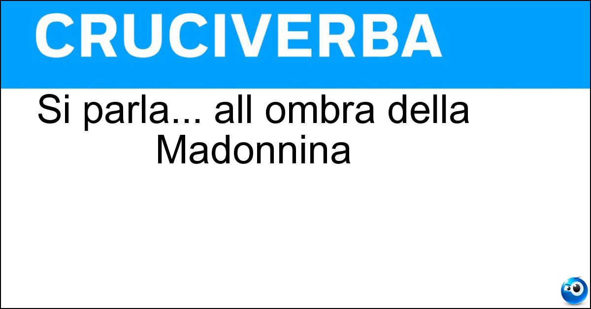 Soluzione Si parla... all ombra della Madonnina - Milanese