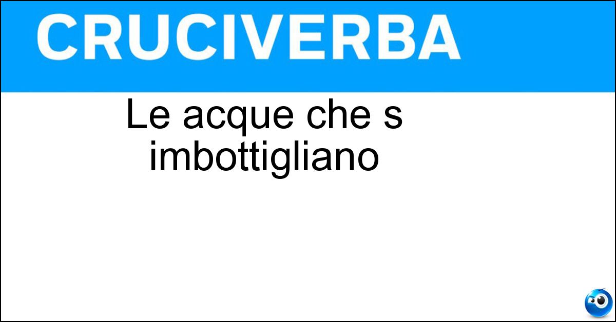 Le acque che s imbottigliano Soluzione Le acque che s imbottigliano - Minerali