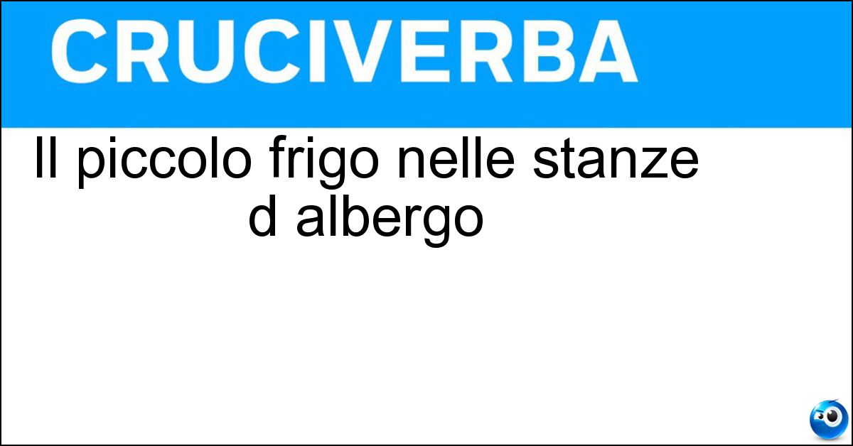 Il piccolo frigo nelle stanze d albergo Soluzione Il piccolo frigo nelle stanze d albergo - Minibar