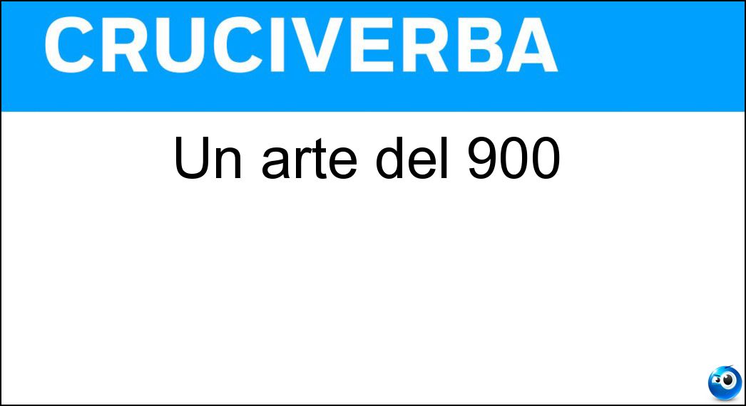 Un arte del 900 Soluzione Cruciverba: Un arte del 900 - Risposta Minimal