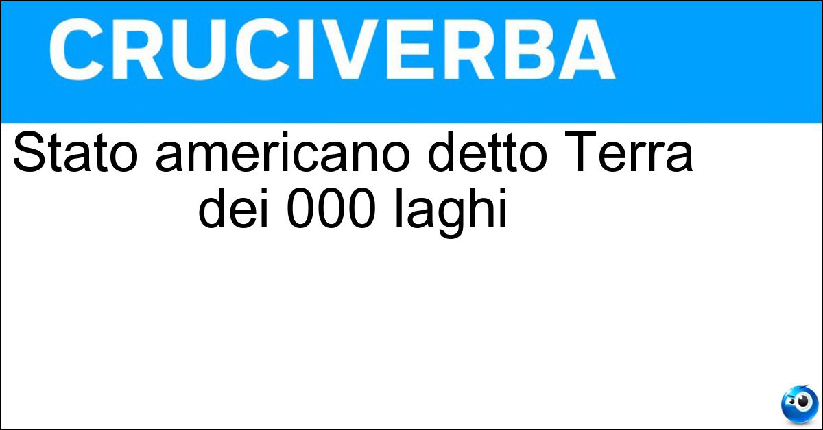 Soluzione Stato americano detto Terra dei 000 laghi - Minnesota