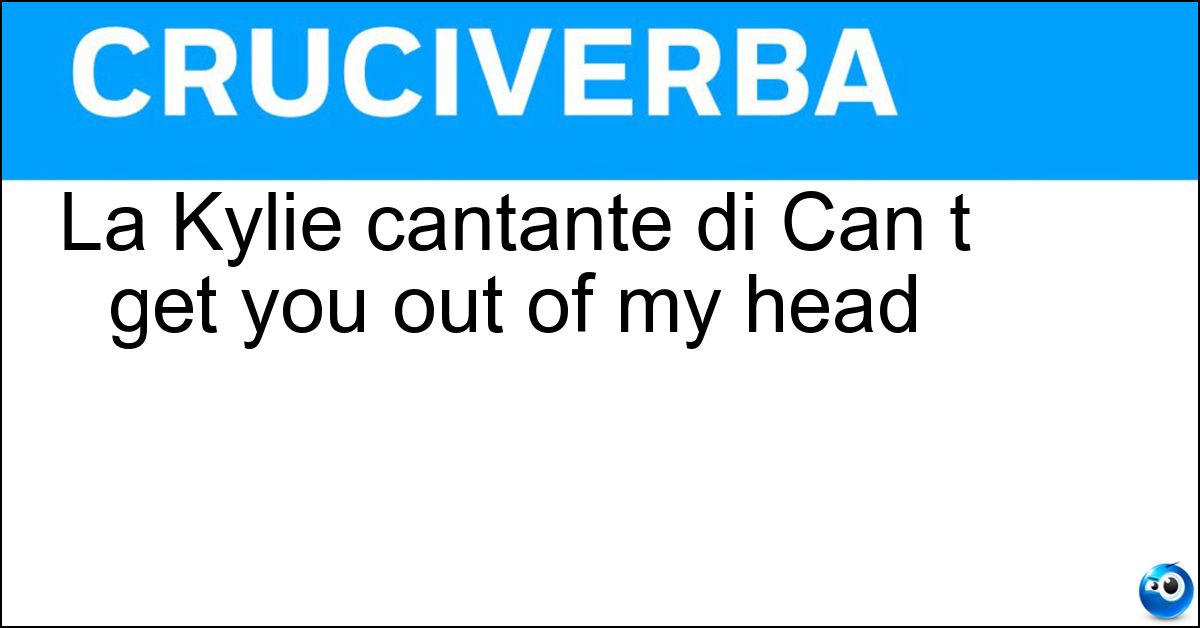Soluzione La Kylie cantante di Can t get you out of my head - Minogue