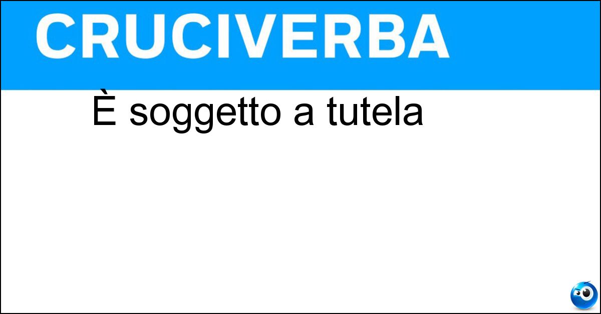 È soggetto a tutela È soggetto a tutela