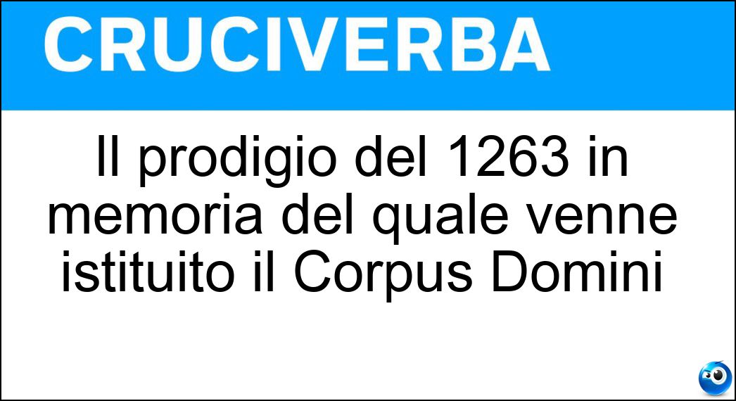 Il prodigio del 1263 in memoria del quale venne istituito il Corpus Domini