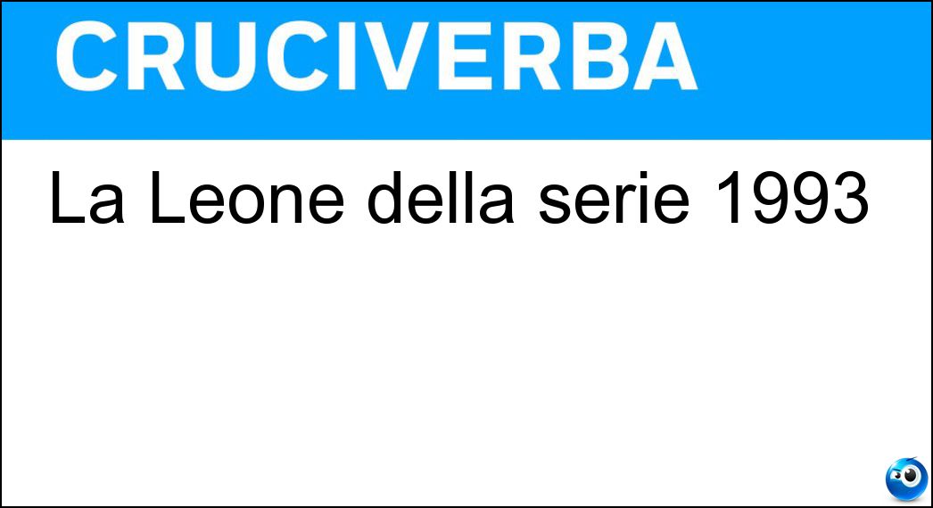 La Leone della serie 1993