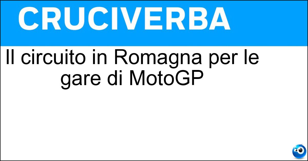 Il circuito in Romagna per le gare di MotoGP Soluzione Il circuito in Romagna per le gare di MotoGP - Misano