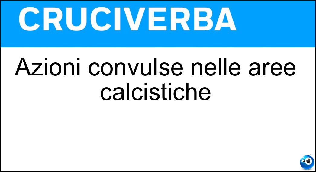 Soluzione Azioni convulse nelle aree calcistiche - Mischie