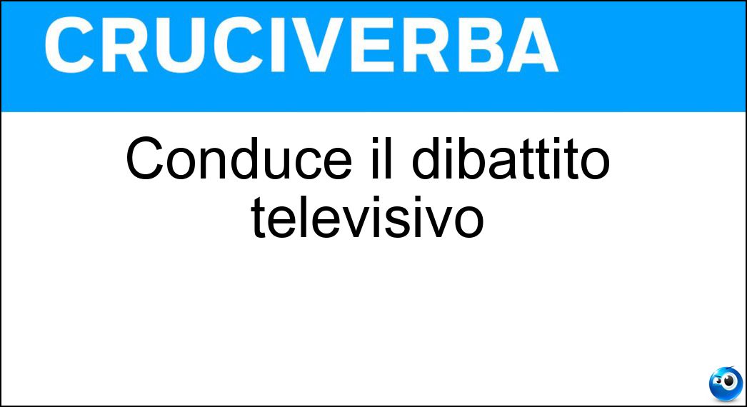 Conduce il dibattito televisivo Soluzione Conduce il dibattito televisivo - Moderatore
