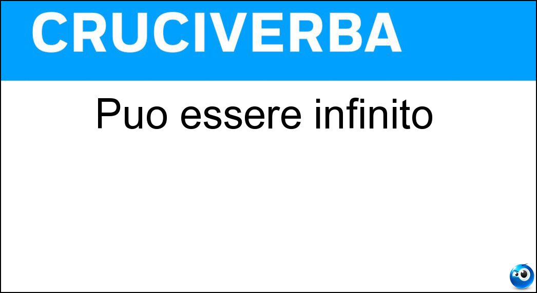 Può essere infinito Soluzione Cruciverba: Può essere infinito - Risposta Modo