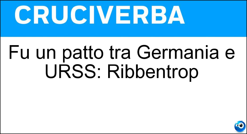 Fu un patto tra Germania e URSS: Ribbentrop