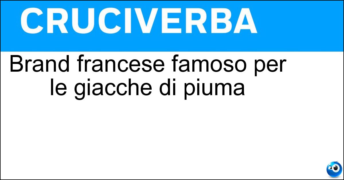 Brand francese famoso per le giacche di piuma