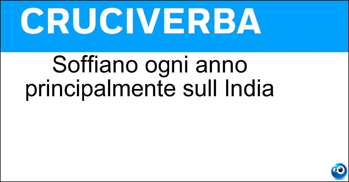 Soffiano ogni anno principalmente sull India Soluzione Soffiano ogni anno principalmente sull India - Monsoni