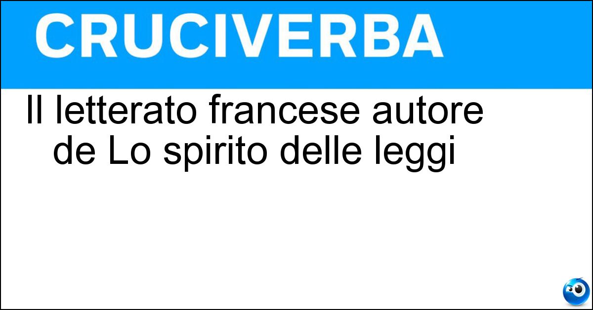 Il letterato francese autore de Lo spirito delle leggi Il letterato francese autore de Lo spirito delle leggi