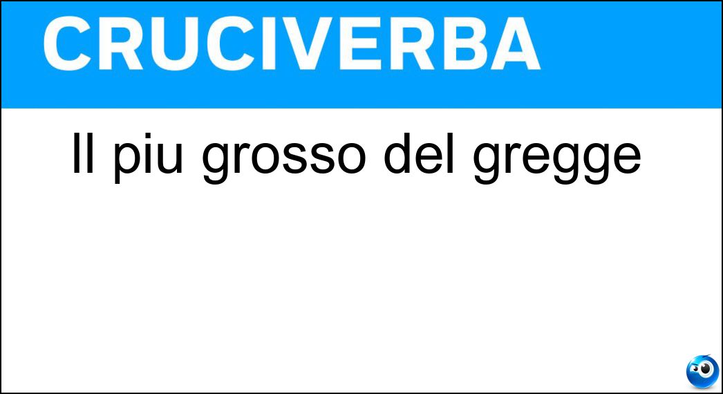 Il più grosso del gregge