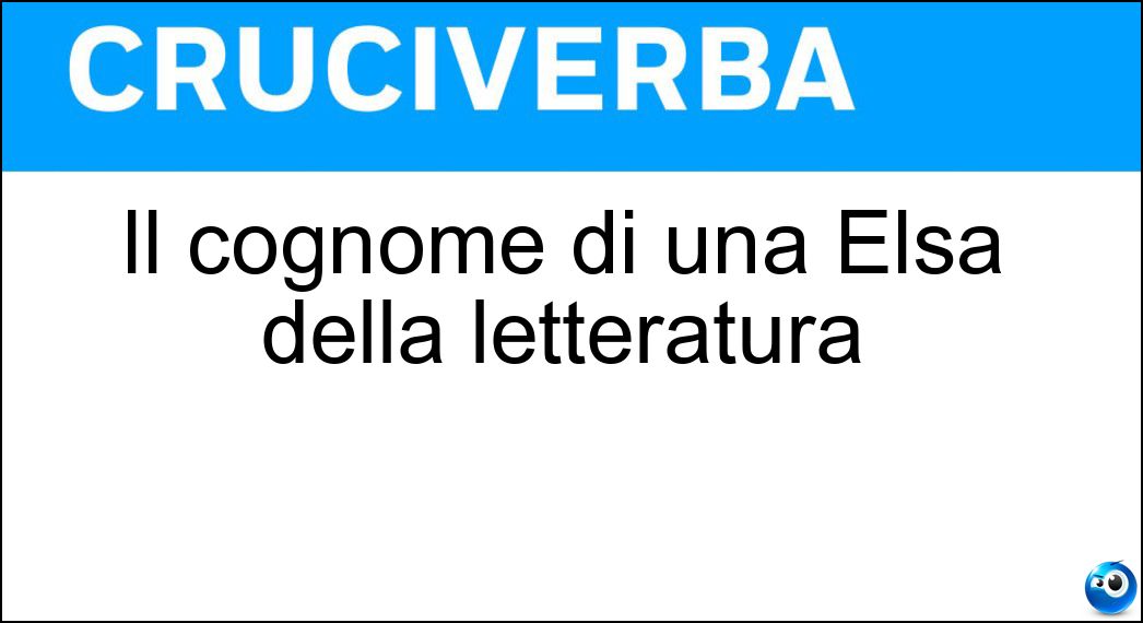 Il cognome di una Elsa della letteratura