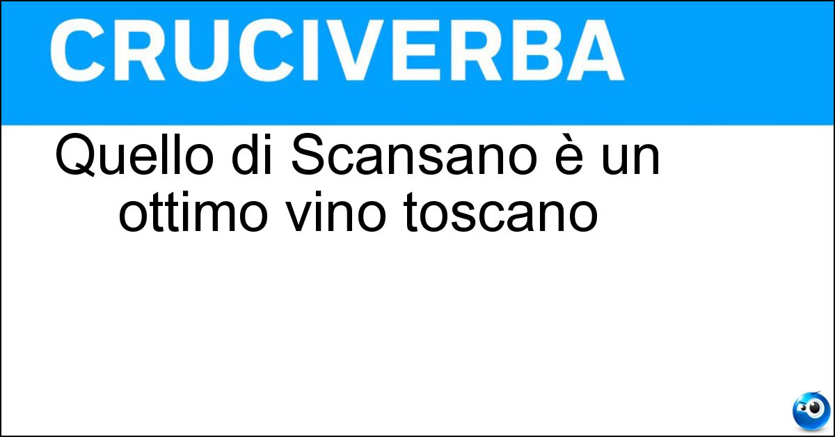Quello di Scansano è un ottimo vino toscano Soluzione Quello di Scansano è un ottimo vino toscano - Morellino