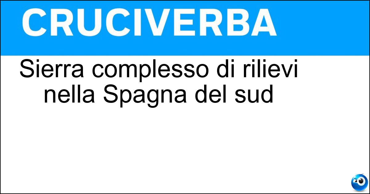 Sierra complesso di rilievi nella Spagna del sud Soluzione Sierra complesso di rilievi nella Spagna del sud - Morena