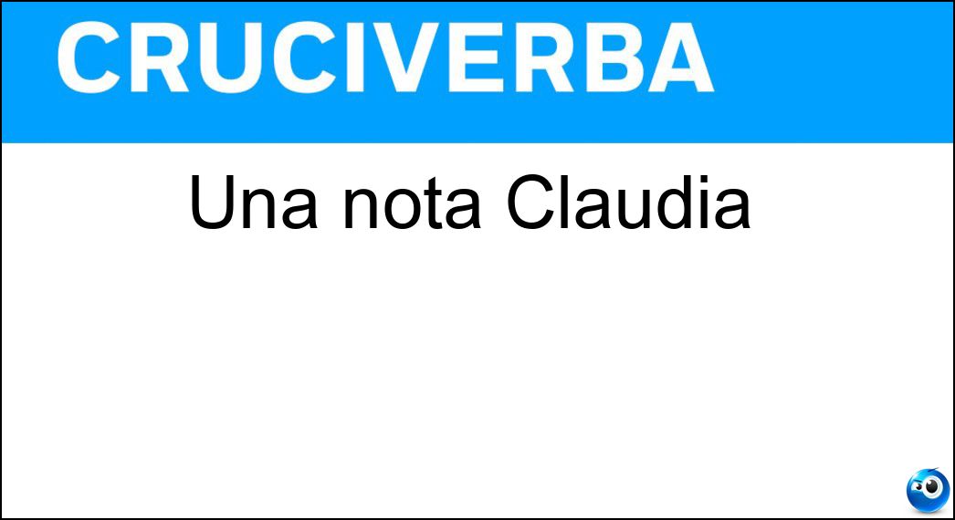 Una nota Claudia Soluzione Cruciverba: Una nota Claudia - Risposta Mori
