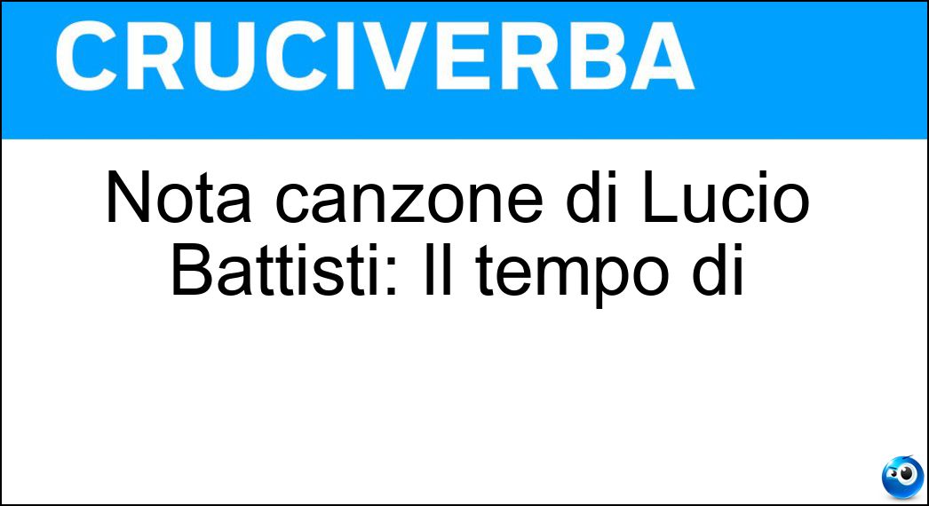 Nota canzone di Lucio Battisti: Il tempo di Soluzione Nota canzone di Lucio Battisti: Il tempo di - Morire