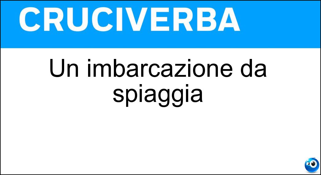 Un imbarcazione da spiaggia Soluzione Un imbarcazione da spiaggia - Moscone