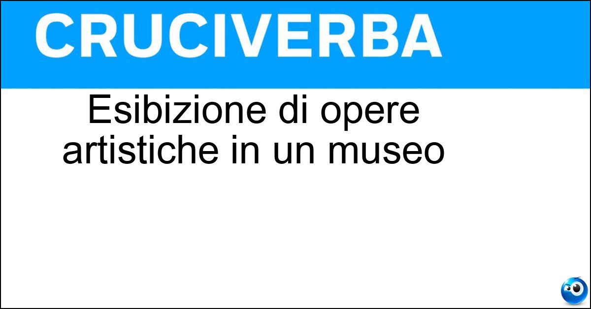 Soluzione Esibizione di opere artistiche in un museo - Mostra
