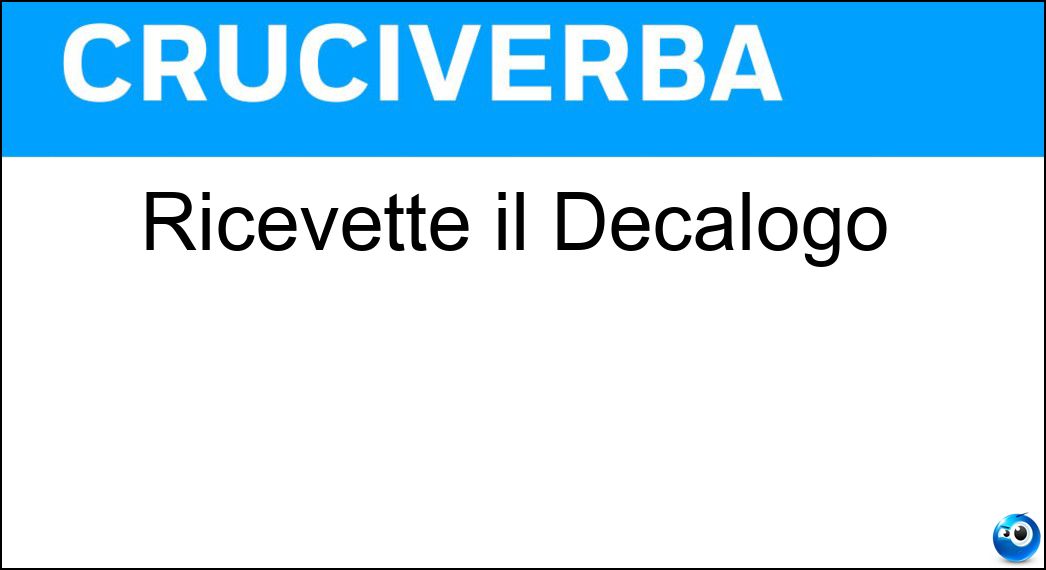 Soluzione Ricevette il Decalogo - Mosè