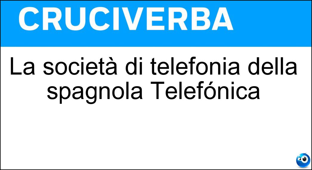 La società di telefonia della spagnola Telefónica Soluzione La società di telefonia della spagnola Telefónica - Movistar