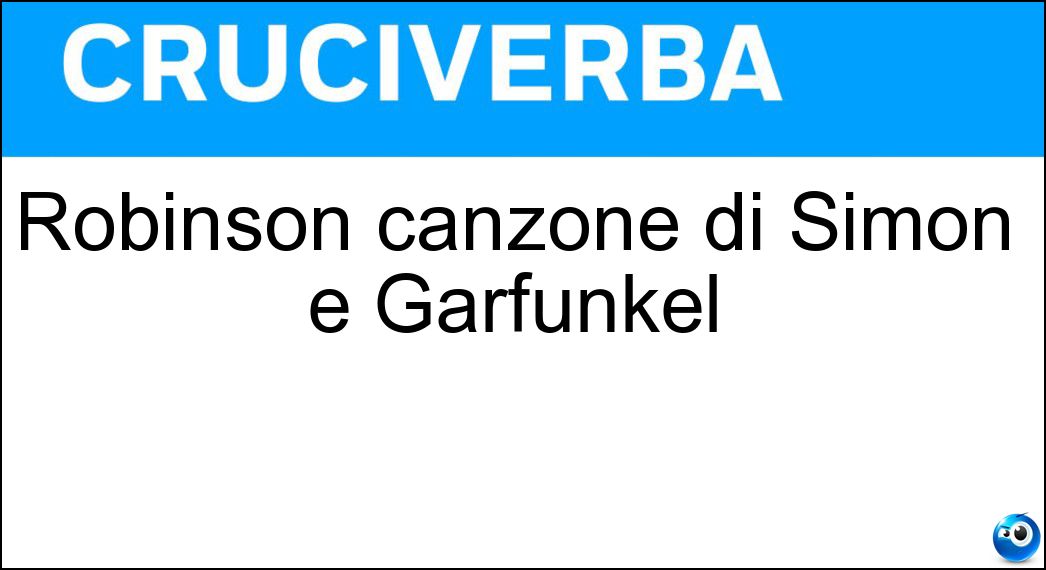Robinson canzone di Simon e Garfunkel Soluzione Robinson canzone di Simon e Garfunkel - Mrs