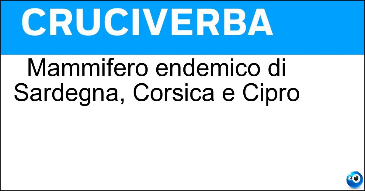 Soluzione Mammifero endemico di Sardegna, Corsica e Cipro - Muflone