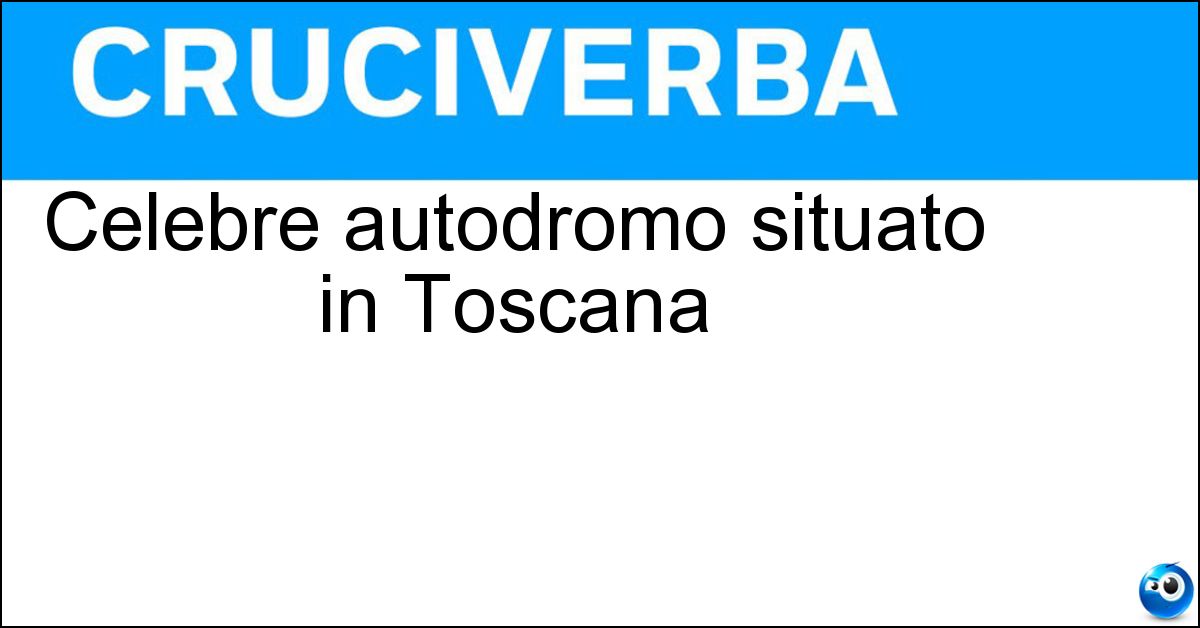 Soluzione Celebre autodromo situato in Toscana - Mugello