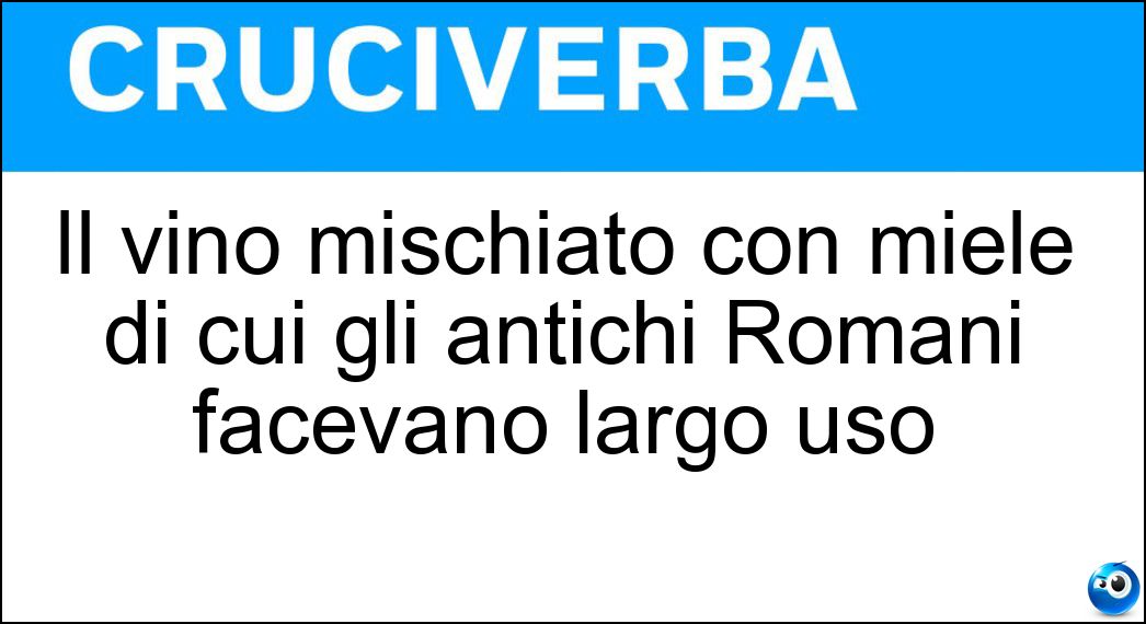 Il vino mischiato con miele di cui gli antichi Romani facevano largo uso Soluzione Il vino mischiato con miele di cui gli antichi Romani facevano largo uso - Mulso