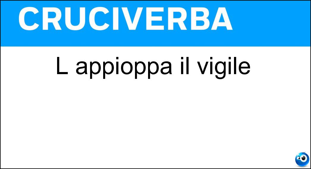 L appioppa il vigile Soluzione L appioppa il vigile - Multa